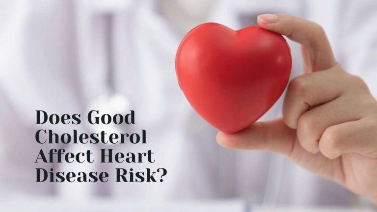 Does Good Cholesterol Affect Heart Disease Risk?