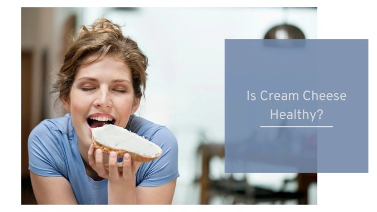 Is Cream Cheese Healthy? Nutrition Benefits Or Side Effects?
