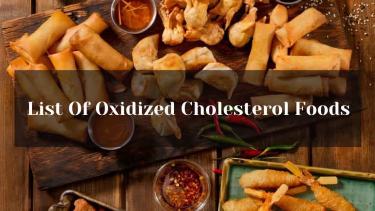 List Of Oxidized Cholesterol Foods; Is It Good Or Bad?