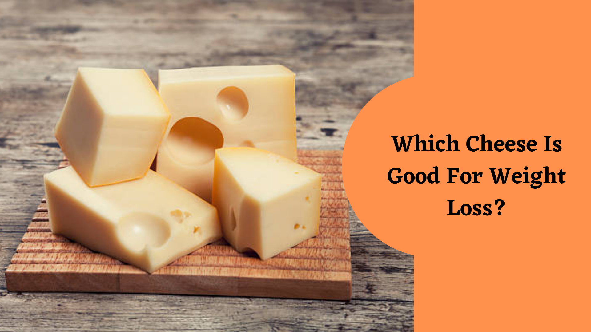 Which Cheese Is Good For Weight Loss