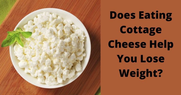 Does Eating Cottage Cheese Help You Lose Weight?