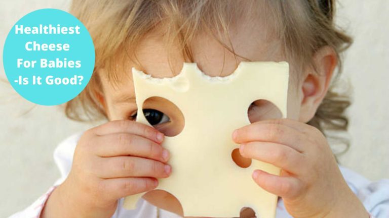 Healthiest Cheese For Babies – Is It Good?