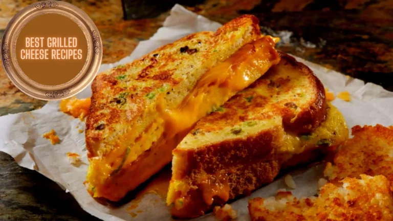 Best Grilled Cheese Recipes: A Taste That Melts In The Mouth