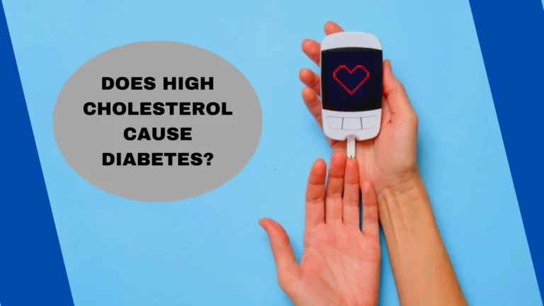 Does High Cholesterol Cause Diabetes? Facts You Must Know!