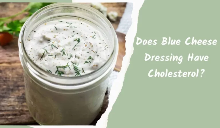 Does Blue Cheese Dressing Have Cholesterol?