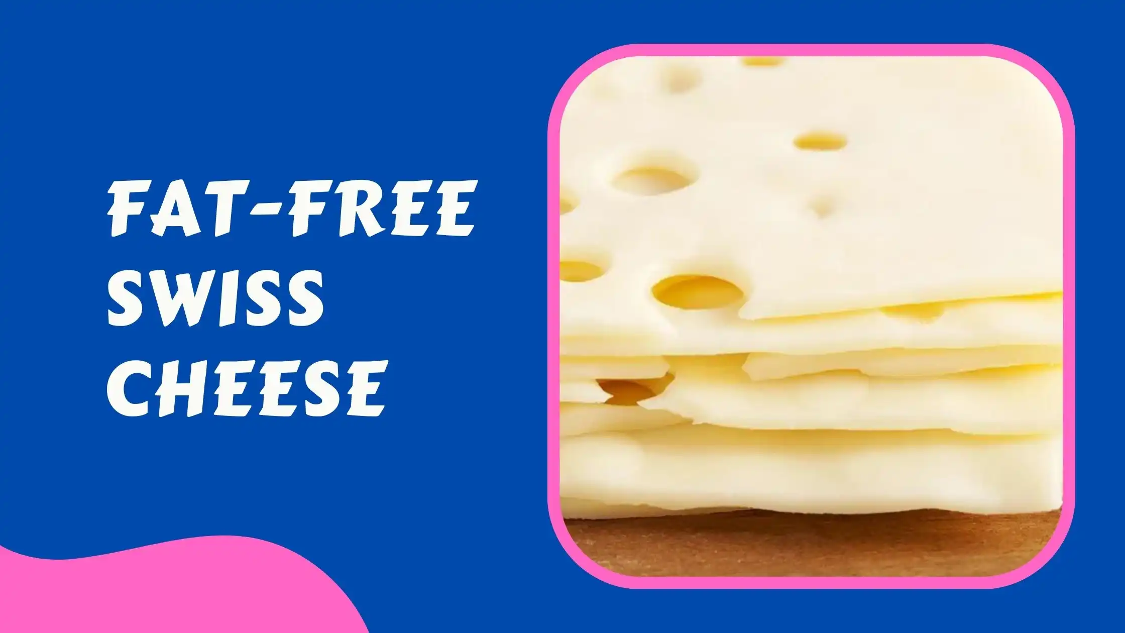 Fat-free Swiss Cheese