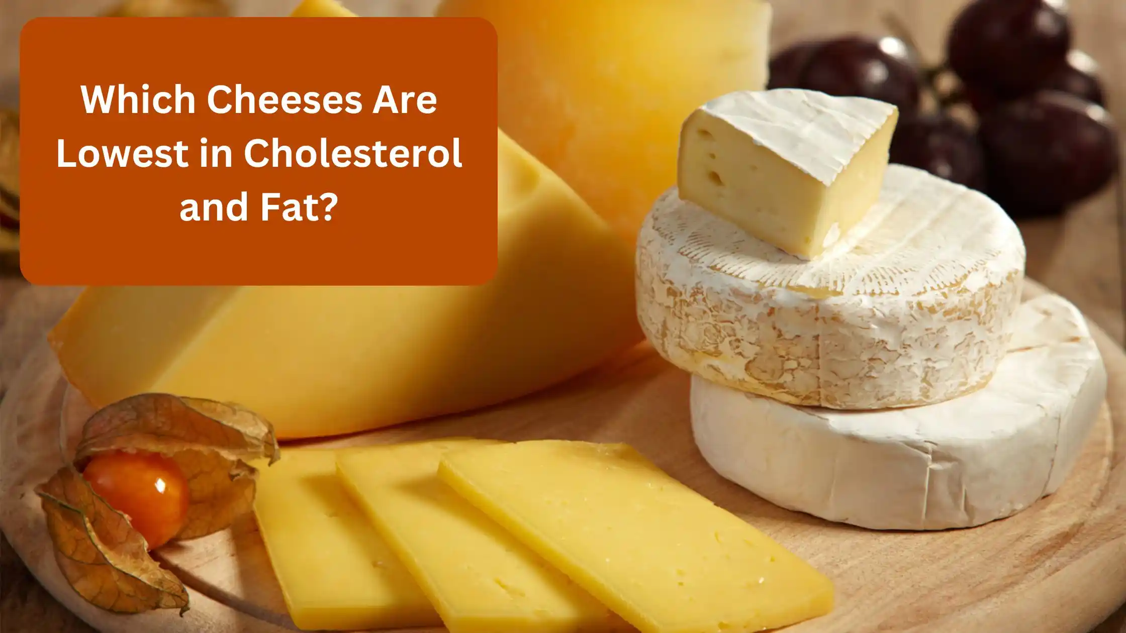 Which Cheeses Are Lowest in Cholesterol and Fat