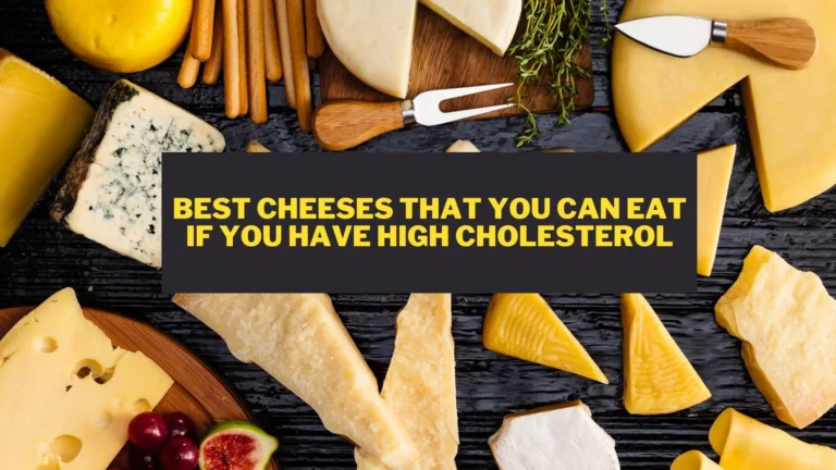 High Cholesterol? Discover The Best Cheeses For Your Health!