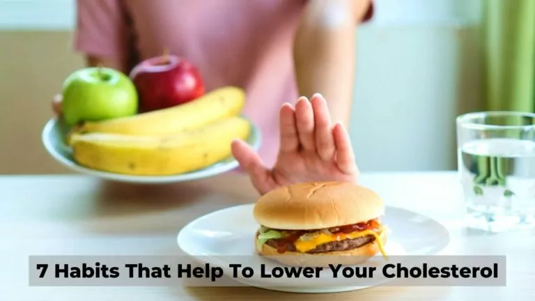 7 Habits That Help To Lower Your Cholesterol – Give It A Try!