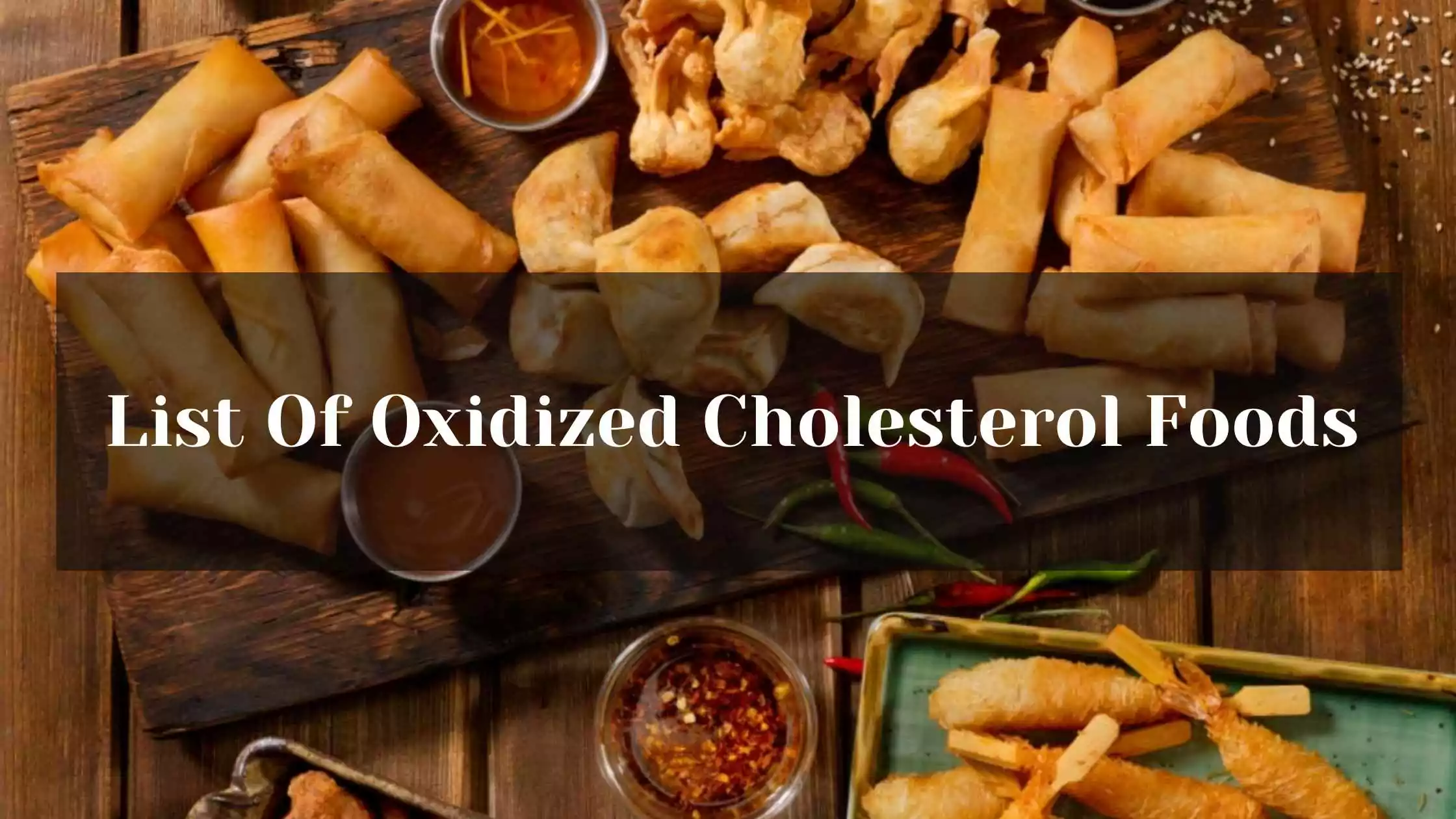 List Of Oxidized Cholesterol Foods