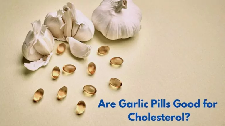 Are Garlic Pills Good For Cholesterol?