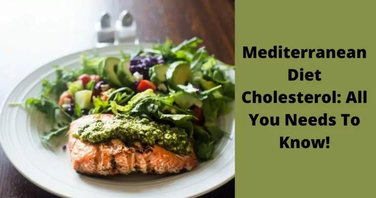 Mediterranean Diet Cholesterol: All You Needs To Know!