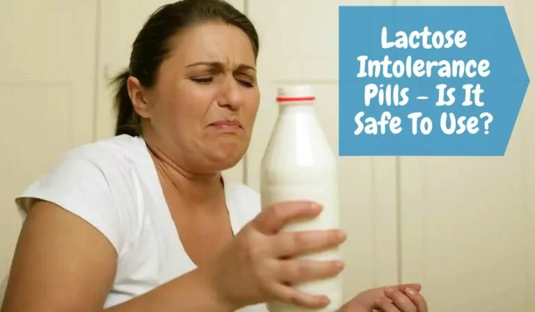 Lactose Intolerance Pills – Is It Safe To Use?